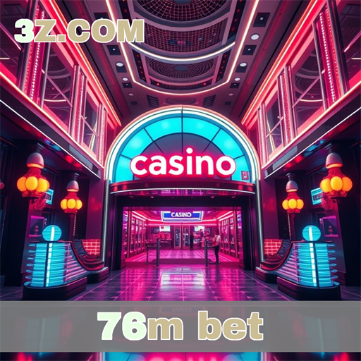 Cassino do 76m bet: Emoções e Apostas de Alta Voltagem